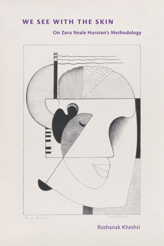 We See with the Skin: On Zora Neale Hurston's Methodology (Black Outdoors: Innovations in the Poetics of Study) book cover by Roshanak Kheshti