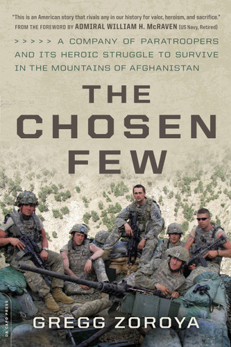 The Chosen Few: A Company of Paratroopers and Its Heroic Struggle to Survive in the Mountains of Afghanistan book cover by Gregg Zoroya