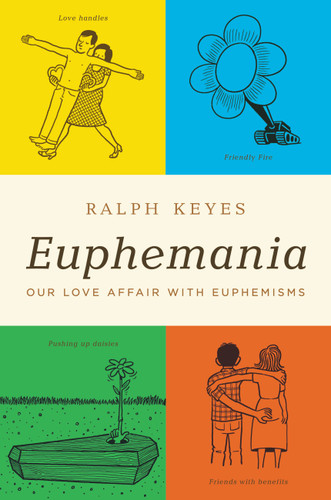 Euphemania: Our Love Affair with Euphemisms book cover by Ralph Keyes