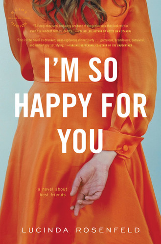 I'm So Happy for You: A novel about best friends book cover by Lucinda Rosenfeld