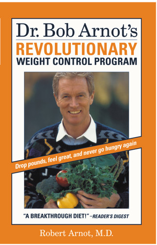 Dr. Bob Arnot's Revolutionary Weight Control Program book cover by Dr. Bob Arnot