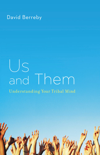 Us and Them: Understanding Your Tribal Mind book cover by David Berreby