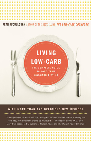 Living Low-Carb: The Complete Guide to Long-Term Low-Carb Dieting book cover by Fran McCullough