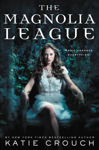 The Magnolia League (The Magnolia League #1) book cover by Katie Crouch