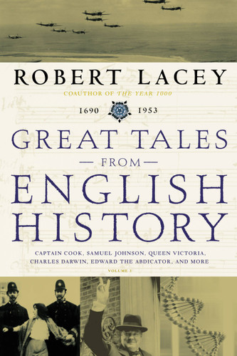 Great Tales from English History (3): Captain Cook, Samuel Johnson, Queen Victoria, Charles Darwin, Edward the Abdicator, and More book cover by Robert Lacey