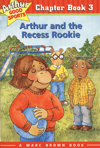 Arthur and the Recess Rookie: Arthur Good Sports Chapter Book 3 (Arthur Good Sports #3) book cover by Marc Brown