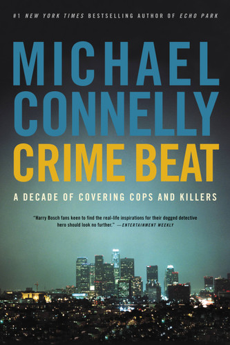 Crime Beat: A Decade of Covering Cops and Killers book cover by Michael Connelly