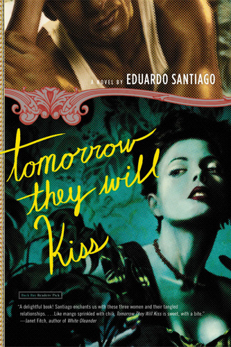 Tomorrow They Will Kiss: A Novel book cover by Eduardo Santiago