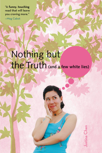 Nothing But the Truth (and a few white lies) (A Justina Chen Novel) book cover by Justina Chen
