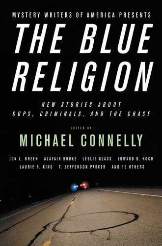 Mystery Writers of America Presents The Blue Religion: New Stories about Cops, Criminals, and the Chase book cover by Mystery Writers of America, Inc.
