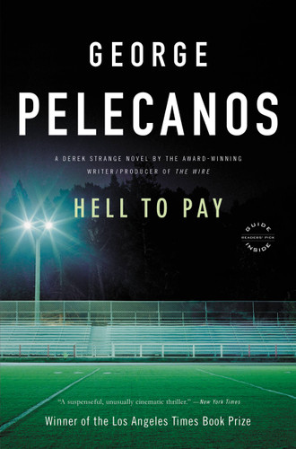 Hell to Pay: A Derek Strange Novel (Derek Strange and Terry Quinn Series #2) book cover by George Pelecanos