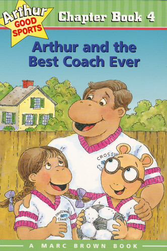 Arthur and the Best Coach Ever: Arthur Good Sports Chapter Book 4 book cover by Marc Brown