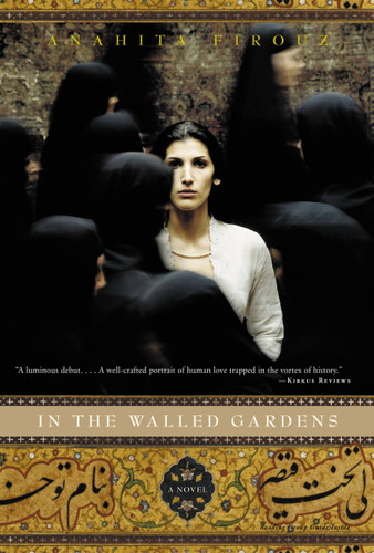 In the Walled Gardens: A Novel book cover by Anahita Firouz