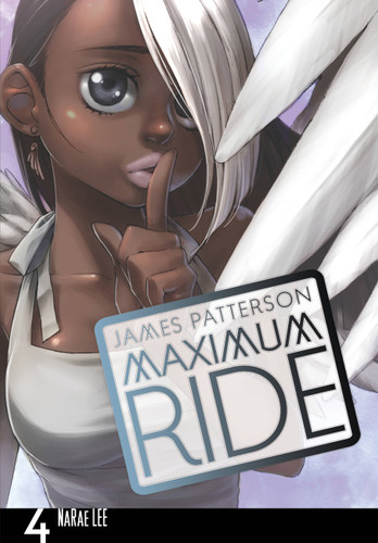 Maximum Ride: The Manga, Vol. 4 (Maximum Ride: The Manga #4) book cover by James Patterson