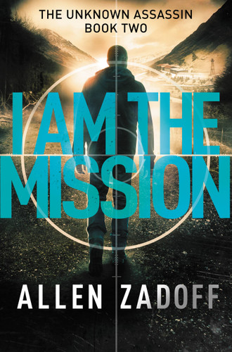 I Am the Mission (The Unknown Assassin) book cover by Allen Zadoff
