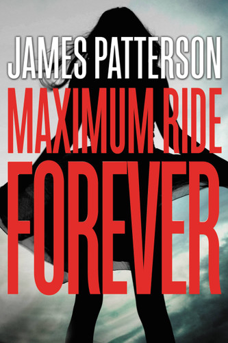 Maximum Ride Forever (Maximum Ride #9) book cover by James Patterson