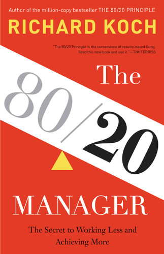 The 80/20 Manager: The Secret to Working Less and Achieving More book cover by Richard Koch