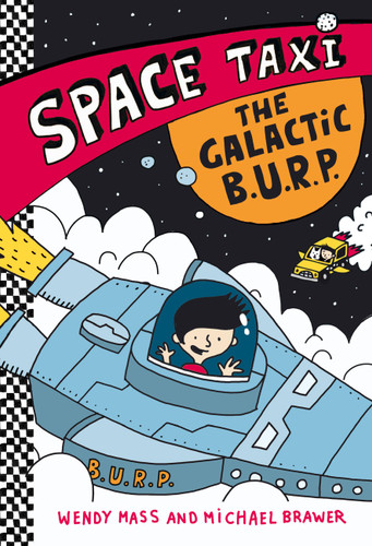 Space Taxi: The Galactic B.U.R.P. (Space Taxi #4) book cover by Wendy Mass, Michael Brawer