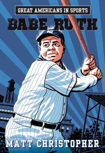Great Americans in Sports:  Babe Ruth book cover by Matt Christopher