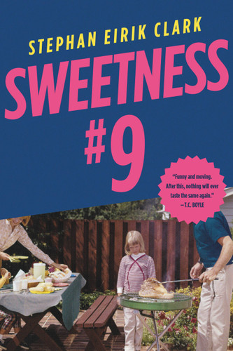 Sweetness #9: A Novel book cover by Stephan Eirik Clark