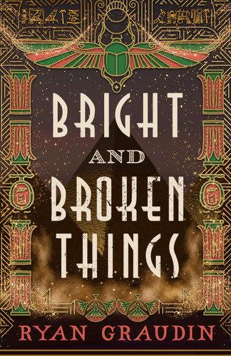 Bright and Broken Things book cover by Ryan Graudin