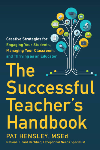 The Successful Teacher's Handbook: Creative Strategies for Engaging Your Students, Managing Your Classroom, and Thriving as an Educator book cover by Pat Hensley