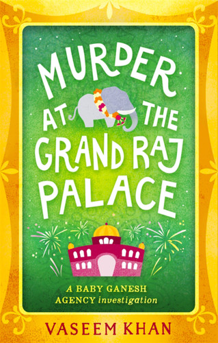 Murder at the Grand Raj Palace (A Baby Ganesh Agency Investigation #4) book cover by Vaseem Khan