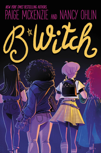 B*WITCH (B*WITCH #1) book cover by Nancy Ohlin, Paige McKenzie