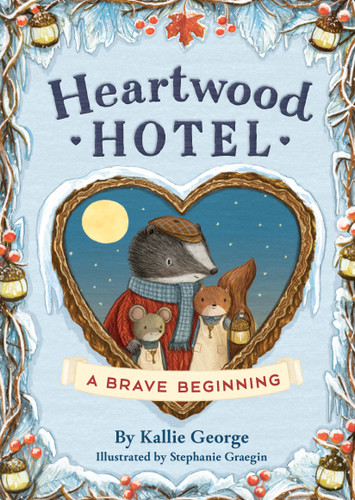 Heartwood Hotel: A Brave Beginning (Heartwood Hotel #6) book cover by Kallie George