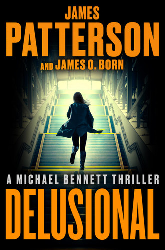 Delusional: A Michael Bennett Thriller (A Michael Bennett Thriller #18) book cover by James Patterson, James O. Born