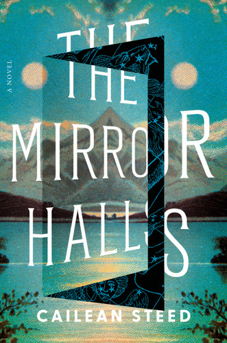 The Mirror Halls: A Novel book cover by Cailean Steed