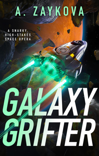 Galaxy Grifter: A Snarky, High-Stakes Space Opera (Blackjack Interstellar #1) book cover by A. Zaykova
