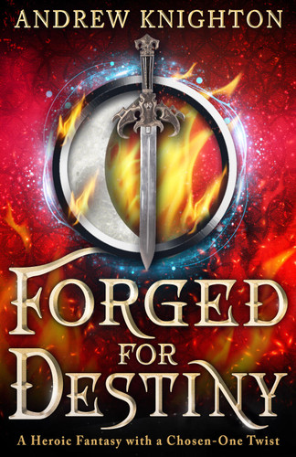 Forged for Destiny (Forged For Destiny #1) book cover by Andrew Knighton