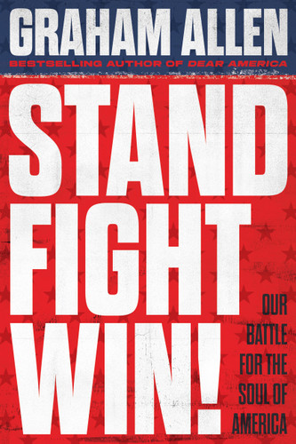 Stand, Fight, Win: Our Battle for the Soul of America book cover by Graham Allen