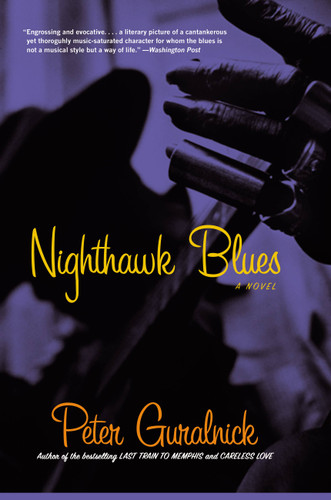 Nighthawk Blues: A Novel book cover by Peter Guralnick