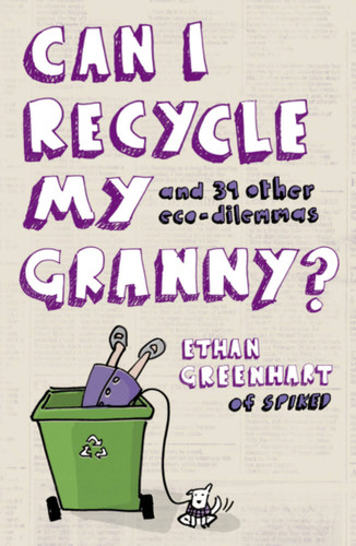 Can I Recycle My Granny? book cover by Ethan Greenhart