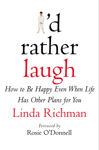 I'd Rather Laugh: How to Be Happy Even When Life Has Other Plans for You book cover by Linda Richman