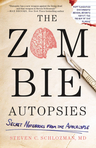 The Zombie Autopsies: Secret Notebooks from the Apocalypse book cover by Steven C. Schlozman