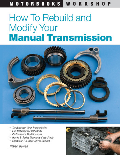 How to Rebuild and Modify Your Manual Transmission (Motorbooks Workshop) book cover by Robert Bowen