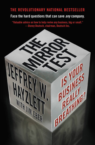 The Mirror Test: Is Your Business Really Breathing? book cover by Jeffrey W. Hayzlett