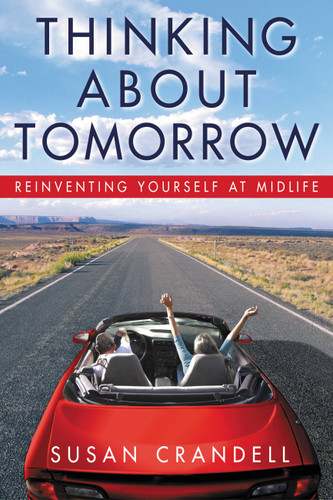 Thinking About Tomorrow: Reinventing Yourself at Midlife book cover by Susan Crandall