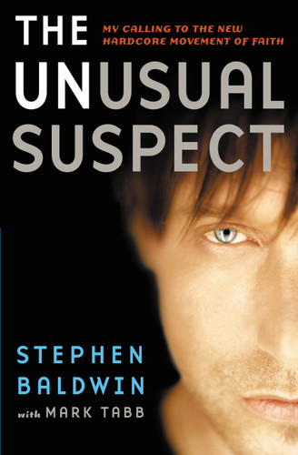 The Unusual Suspect: My Calling to the New Hardcore Movement of Faith book cover by Stephen Baldwin, Mark Tabb