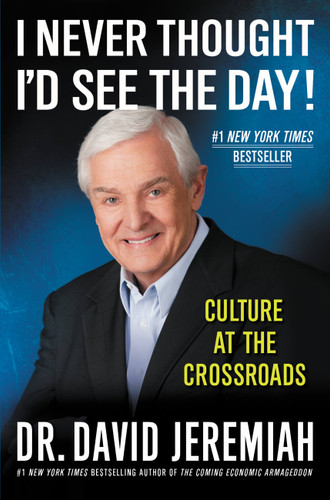 I Never Thought I'd See the Day!: Culture at the Crossroads book cover by Dr. David Jeremiah