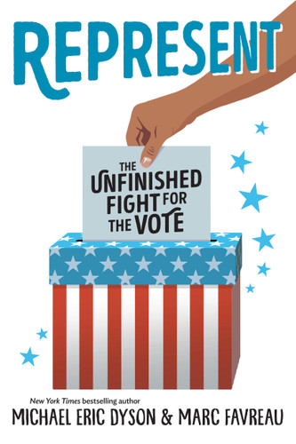 Represent: The Unfinished Fight for the Vote book cover by Michael Eric Dyson, Marc Favreau