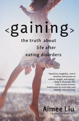 Gaining: The Truth About Life After Eating Disorders book cover by Aimee Liu