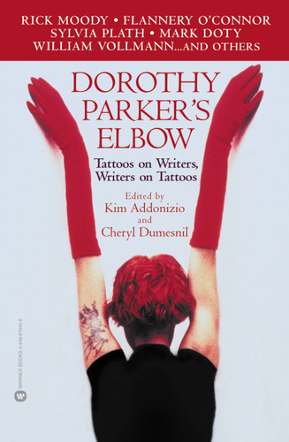 Dorothy Parker's Elbow: Tattoos on Writers, Writers on Tattoos book cover by Cheryl Dumesnil, Kim Addonizio