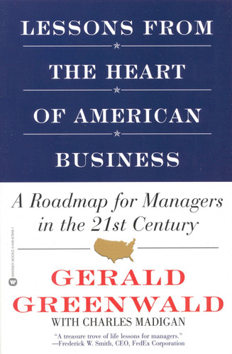 Lessons from the Heart of American Business: A Roadmap for Managers in the 21st Century book cover by Gerald Greenwald, Charles Madigan