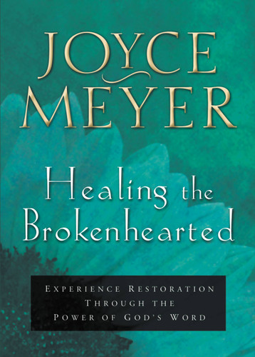 Healing the Brokenhearted: Experience Restoration Through the Power of God's Word book cover by Joyce Meyer