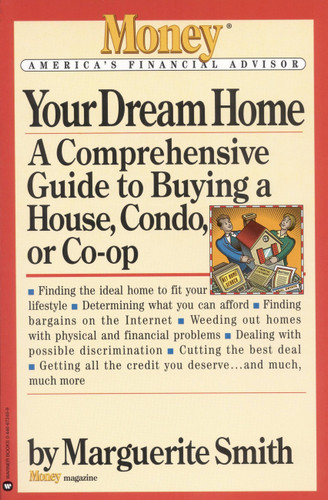 Your Dream Home: A Comprehensive Guide to Buying a House, Condo, or Co-op book cover by Marguerite Smith