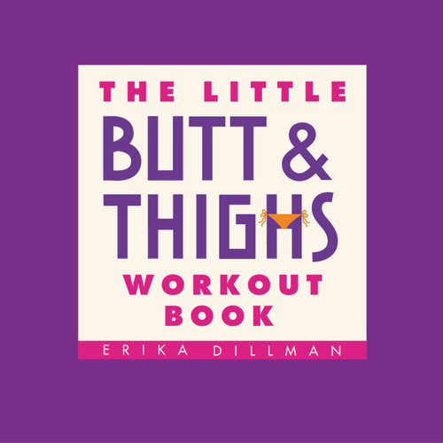 The Little Butt & Thighs Workout Book book cover by Erika Dillman
